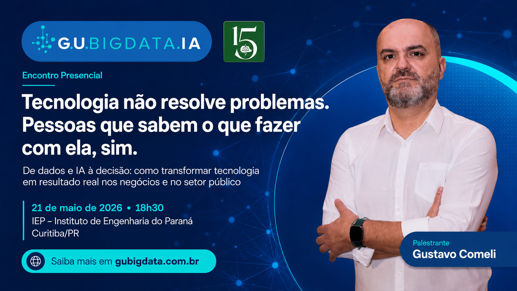 Encontro Presencial 25 de junho : Tecnologia não resolve problemas. Pessoas que sabem o que fazer com ela, sim.