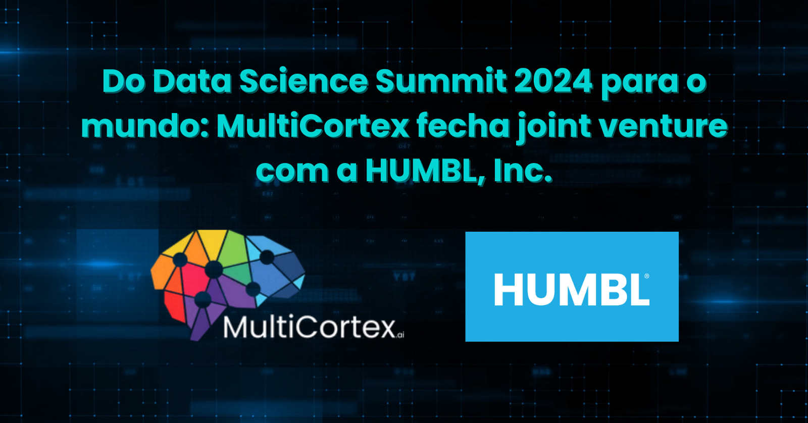 HUMBL, Inc. e MultiCortex Anunciam Joint Venture para Expandir Distribuição de IA