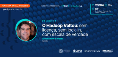 Encontro Presencial – 23 de abril – Temas: Retorno do Hadoop!