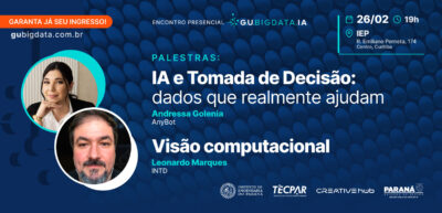 Encontro Presencial GU BigData – 26 de fevereiro: IA e Tomada de Decisão + Visão Computacional