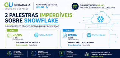 Trilha Snowflake no Grupo de Estudos Online do GU BigData & IA – 26 maio 20h