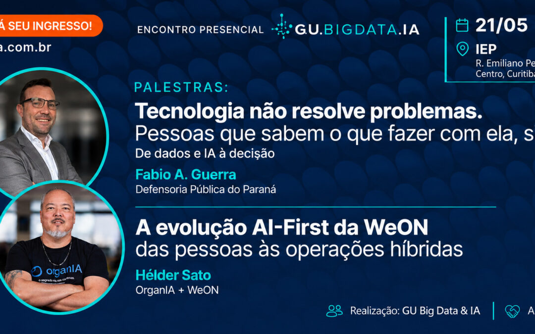 Encontro Presencial GU Big Data – 21 de maio: tecnologia, decisão e operações AI-First