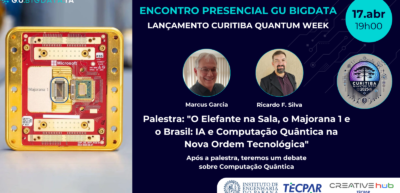 Encontro Presencial: 17 de Abril – Palestra: “O Elefante na Sala, o Majorana 1 e o Brasil: IA e Computação Quântica na Nova Ordem Tecnológica”