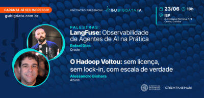 Encontro Presencial – 23 de abril – Retorno do Hadoop! e Observabilidade de Agentes de AI na Prática