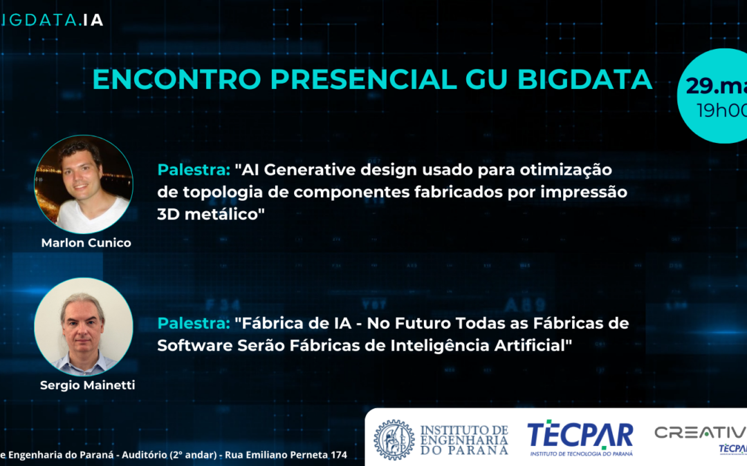 Encontro Presencial GU Bigdata – 29 de Maio no IEP: Inteligência Artificial e Impressão 3D em Destaque